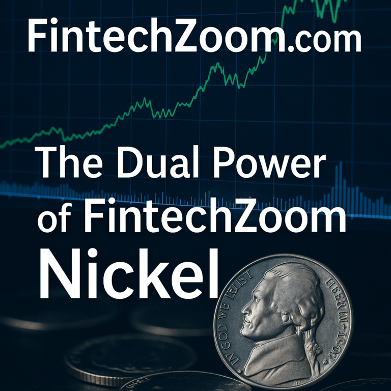 fintechzoom.com nickel : The Dual Power of FintechZoom Nickel